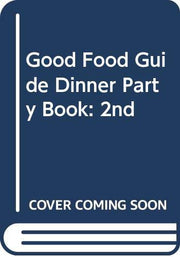 The Good Food Guide Second Dinner Party Book - Recipes from restaurants in The Good Food Guide cooked, written, arranged and introduced by Hilary Fawcett