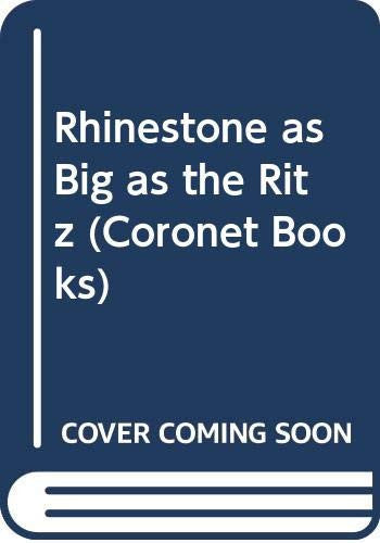 Rhinestone as Big as the Ritz (Coronet Books)