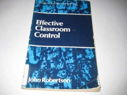 Effective Classroom Control (Studies in teaching & learning)