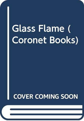 Glass Flame (Coronet Books)