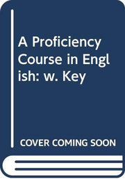 A Proficiency Course in English: w. Key