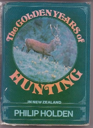 the_golden_years_of_hunting_in_new_zealand