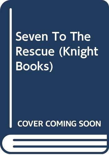 The Seven to the Rescue (Knight Books)