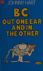 B. C. Out One Ear and in the Other (Coronet Books)