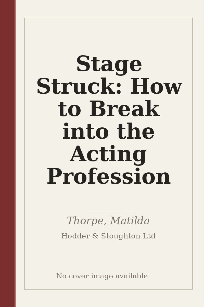 Stage Struck: How to Break into the Acting Profession - no cover image available