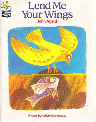 Lend Me Your Wings (Picture Knight S.)