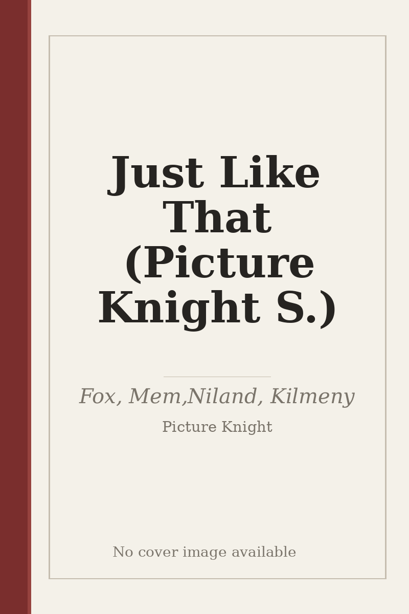 Just Like That (Picture Knight S.) - no cover image available