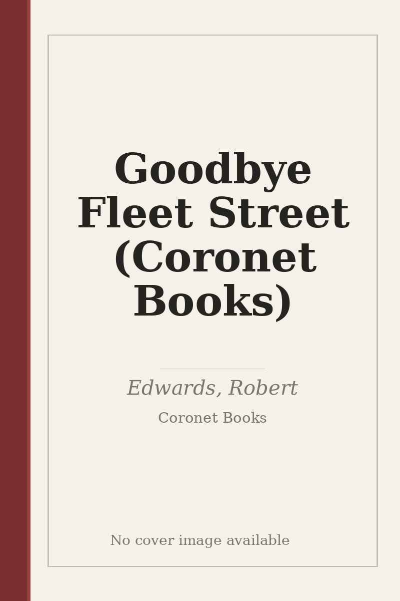 Goodbye Fleet Street (Coronet Books) - no cover image available