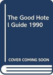 The Good Hotel Guide 1990