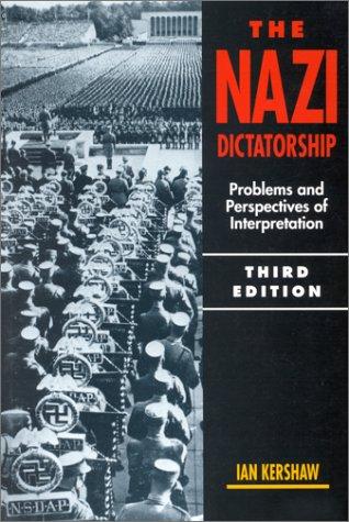 NAZI DICTATIORSHIP 3ED PROBLEMS AND PERSPECTIVES OF INT: Problems and Perspectives of Interpretation