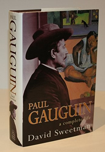 Paul Gauguin. A Complete Life