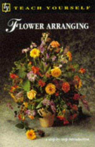 Flower Arranging (Teach Yourself)