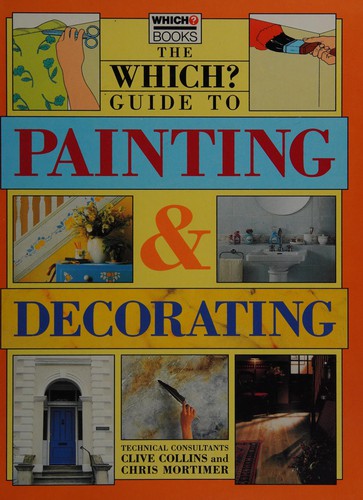 "Which?" Guide to Painting and Decorating ("Which?" Consumer Guides)