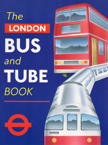 The London Bus and Tube Book