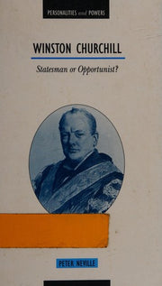 Personalities & Powers: Winston Churchill - Statesman or Opportunist?