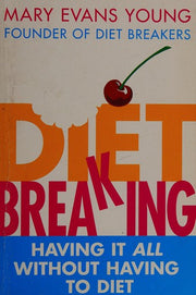 Diet Breaking: Having It All Without Having To Diet