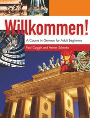 Willkommen: Student's Book: a course in German for adult beginners (Willkommen!: A Course in German for Adult Beginners)