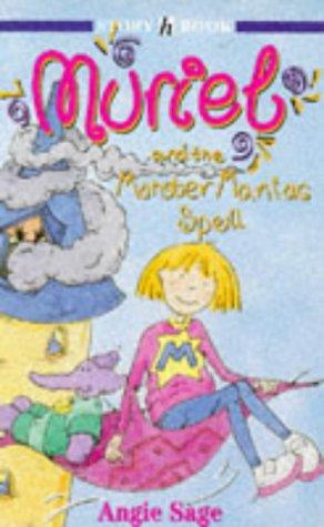 Muriel and the Monster Maniac Spell (Hodder story book)