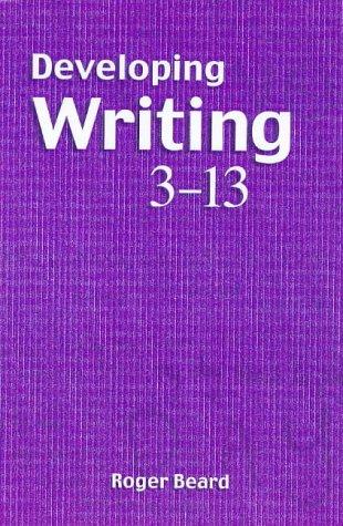 Developing Writing 3-13 (Literacy & Learning S.)