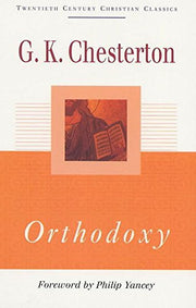 Orthodoxy (Twentieth Century Christian Classics)