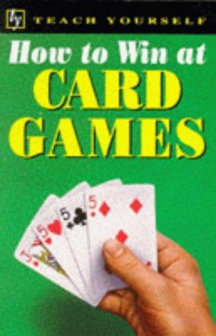 How to Win at Card Games (Teach Yourself: how to win)