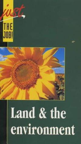 Just the Job!: Land & the Environment