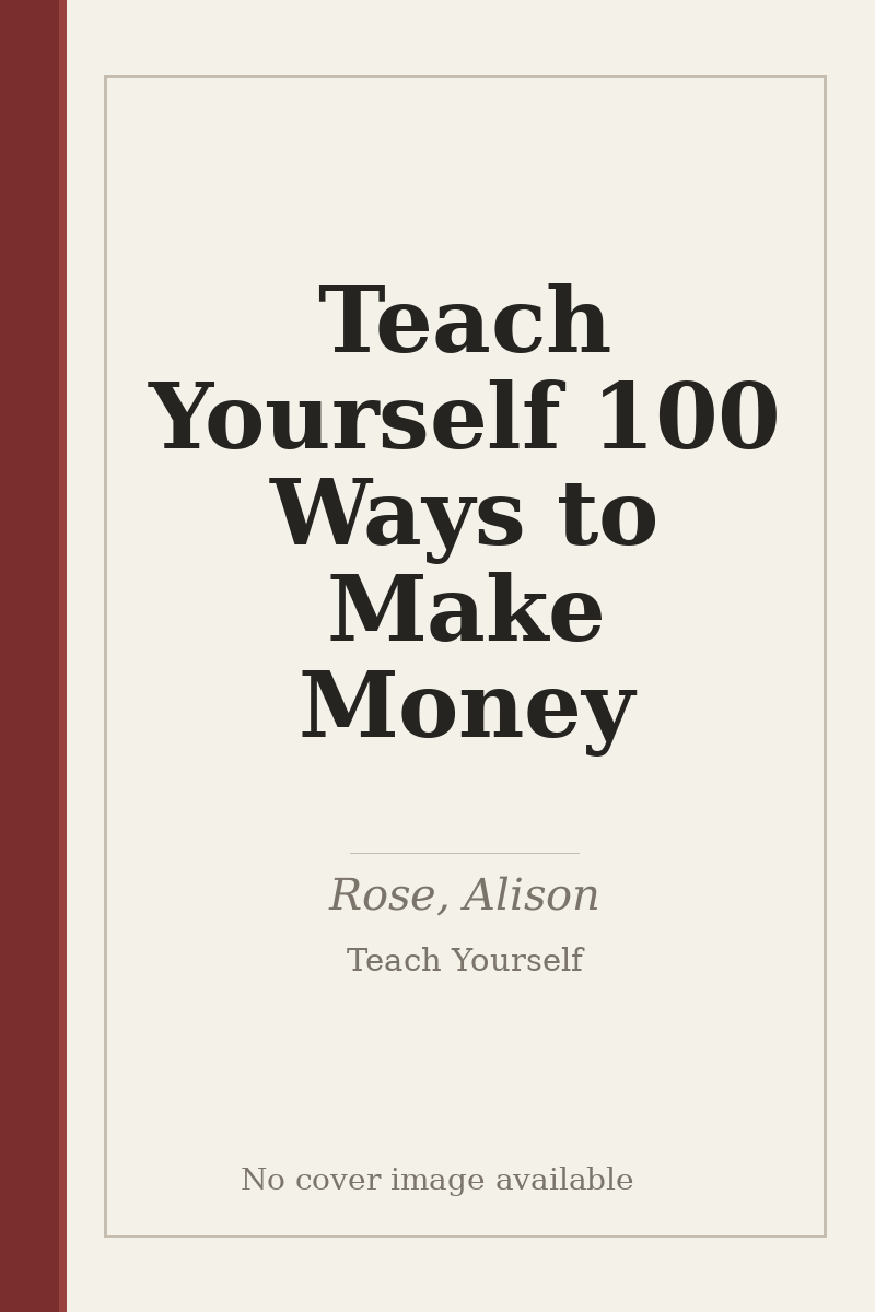 Teach Yourself 100 Ways to Make Money - no cover image available