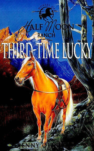 Third Time Lucky: Book 6 (Horses of Half Moon Ranch)