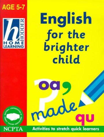 English for the Brighter Child (Hodder Home Learning: Age 5-7 S.)