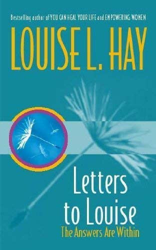 Letters to Louise: The Answers are Within You