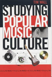 Studying Popular Music Culture (Studying the Media Series)