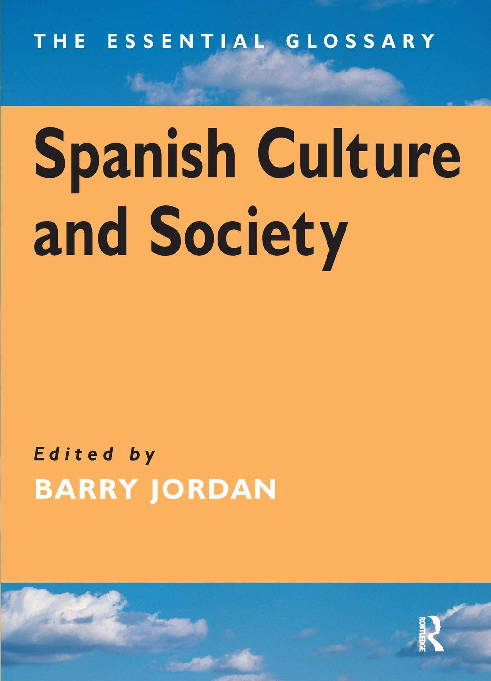 Spanish Culture and Society: The Essential Glossary (Arnold Publication)