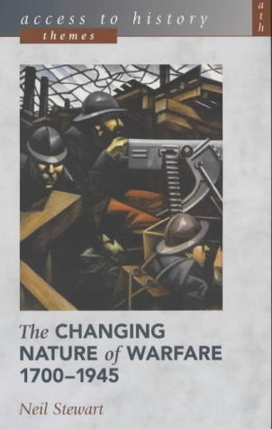 Access to History Themes: The Changing Nature Warfare, 1700-1945