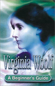 Virginia Woolf: A Beginner's Guide (BGKF)