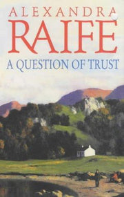 A Question Of Trust: A sweeping romance set in the wilds of Scotland