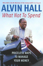 What Not to Spend: Priceless Ways to Manage Your Money