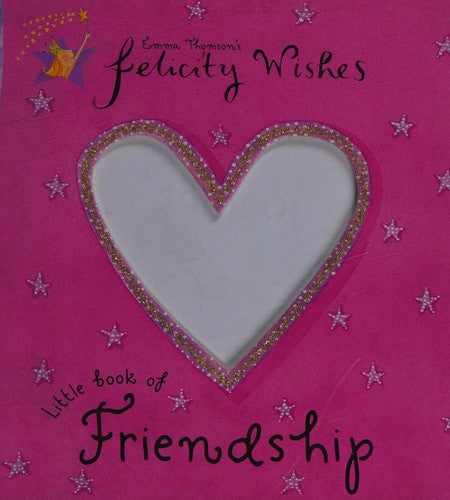 Felicity Wishes Little Book Of Friendship