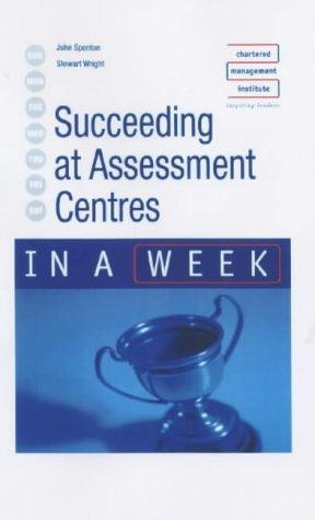 Succeeding at Assessment Centres in a week (IAW)