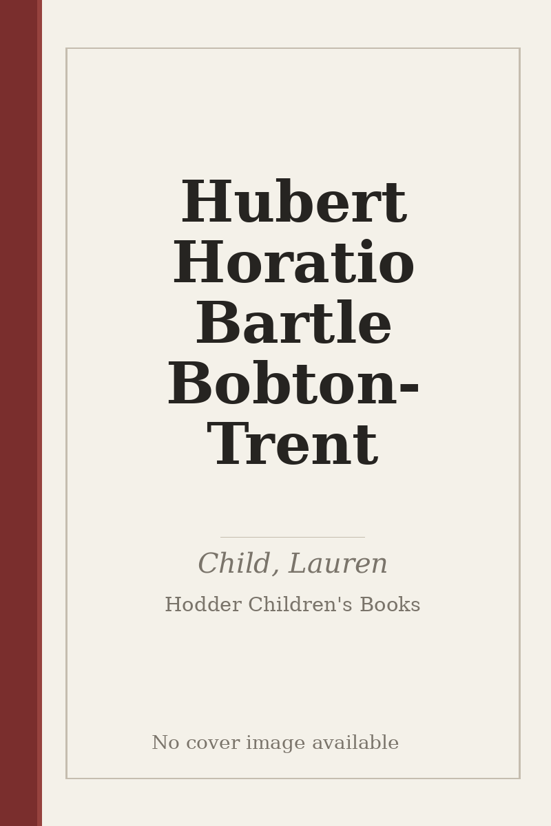 Hubert Horatio Bartle Bobton-Trent - no cover image available