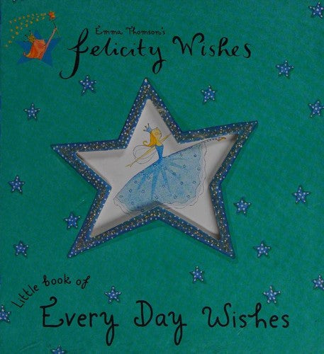 Felicity Wishes: Little Book Of Every Day Wishes