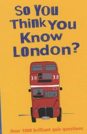 So You Think You Know: London