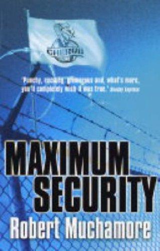 Maximum Security: Book 3 (CHERUB)