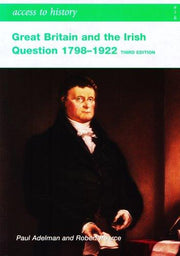 Access To History: Great Britain and the Irish Question 1798-1921 Second Edition
