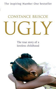Ugly. The True Story of a Loveless Childhood