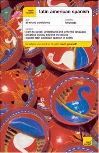 Teach Yourself Latin American Spanish Book/CD Pack (Teach Yourself Complete Courses)