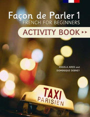 Facon De Parler 1 Activity Book: French for Beginners