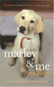 Marley & Me: Life and Love with the World's Worst Dog