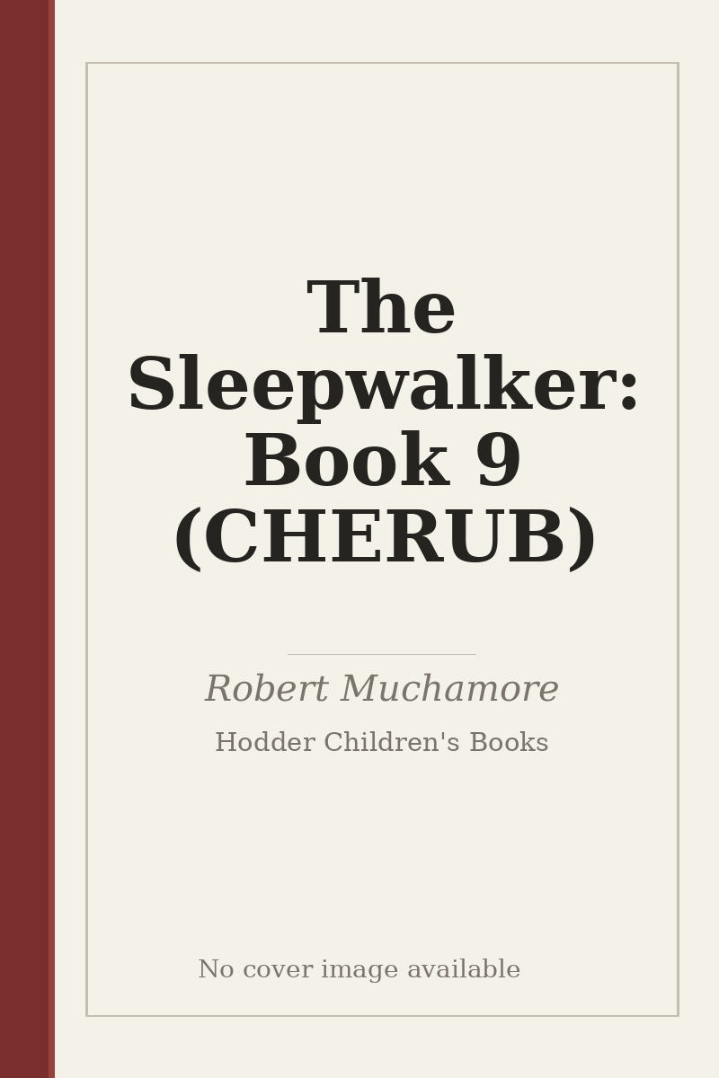 The Sleepwalker: Book 9 (CHERUB) - no cover image available