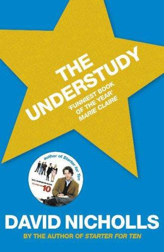 The Understudy: A comic masterpiece by the author of ONE DAY and YOU ARE HERE