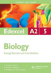 Edexcel A2 Biology Student Unit Guide: Unit 5 Energy, Exercise and Coordination